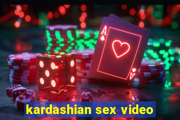 kardashian sex video